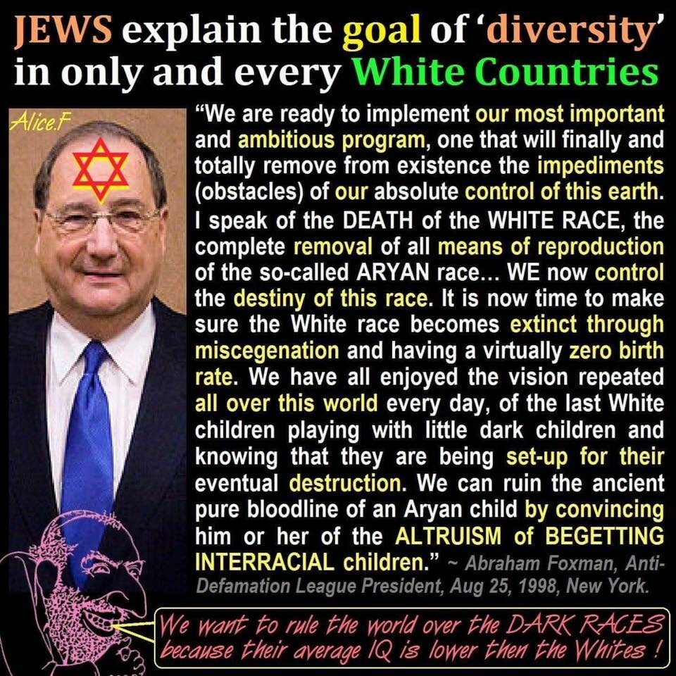 foxman kill all the whites jews israel genocide.jpg