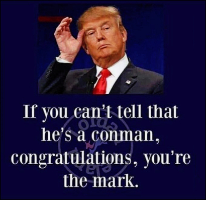 trump conman you are the mark.jpg