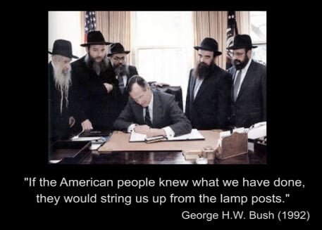 bush if the american people knew what we have done string us up jews.jpg
